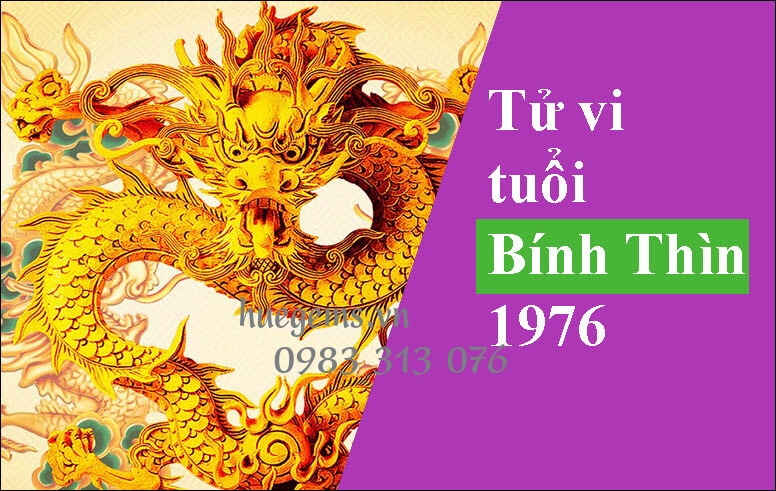Tử vi tuổi B&iacute;nh Th&igrave;n 1976