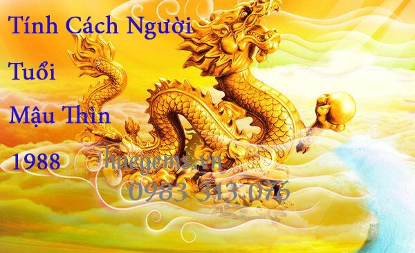 T&iacute;nh c&aacute;ch người tuổi&nbsp;Mậu Th&igrave;n 1988
